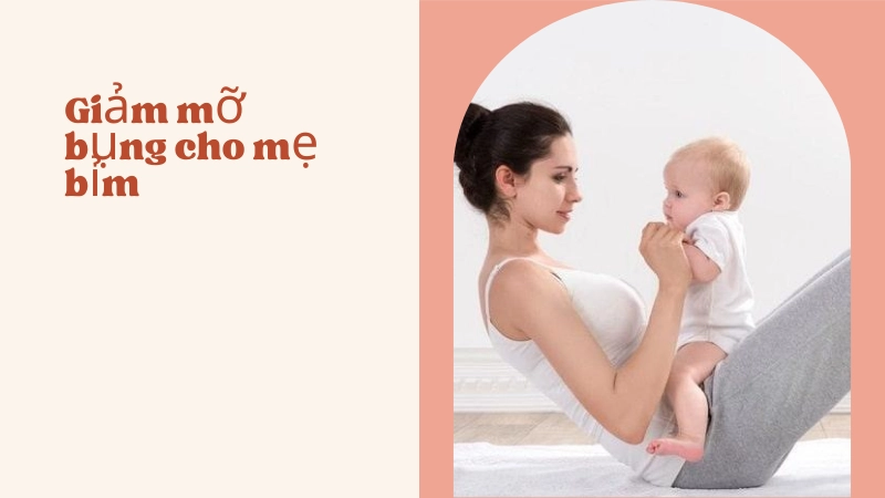 Bài tập giảm mỡ bụng tại nhà cho mẹ bỉm sữa