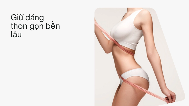 Cách duy trì vóc dáng thon gọn lâu dài